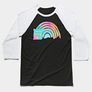 Choose Happy Positive Vibes Pastel Rainbow Baseball T-Shirt